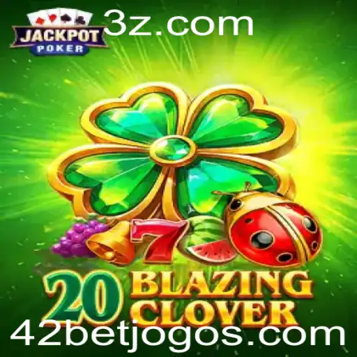 42bet - Explorando o Fascinante Mundo de 20BlazingClover: Um Guia Completo