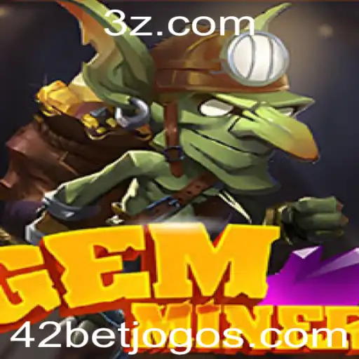 42bet - GemMiner: Descubra as Riquezas Ocultas com 42bet